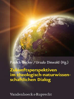 cover image of Zukunftsperspektiven im theologisch-naturwissenschaftlichen Dialog